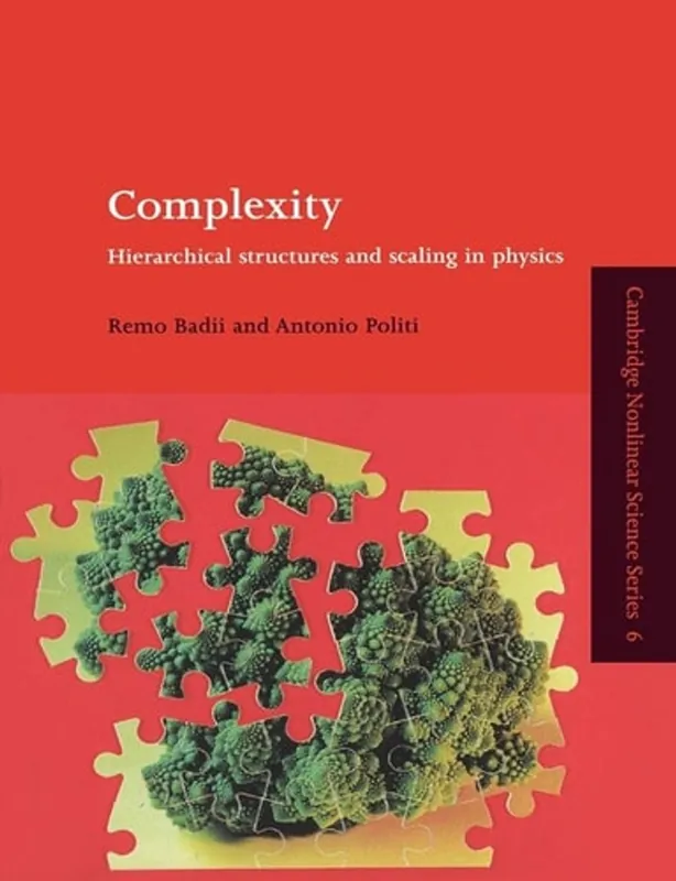 Beste Prijs Complexity: Hierarchical Structures and Scaling in Physics (Cambridge Nonlinear Science Series, Series Number 6) - Remo Badii