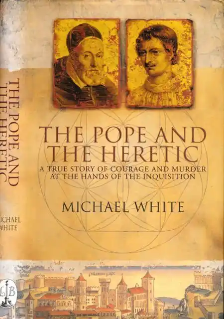 Weekendaanbieding The Pope and The Heretic: A true story of courage and murder at the hands of the inquisition. - Michael White