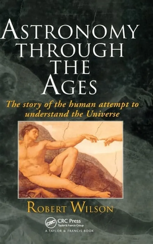 Astronomy Through the Ages The Story Of The Human Attempt To Understand The Universe - Sir Robert Wilson Beste Prijs