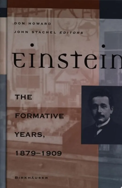 Einstein The Formative Years, 1879-1909 - Don Howard Must-Have