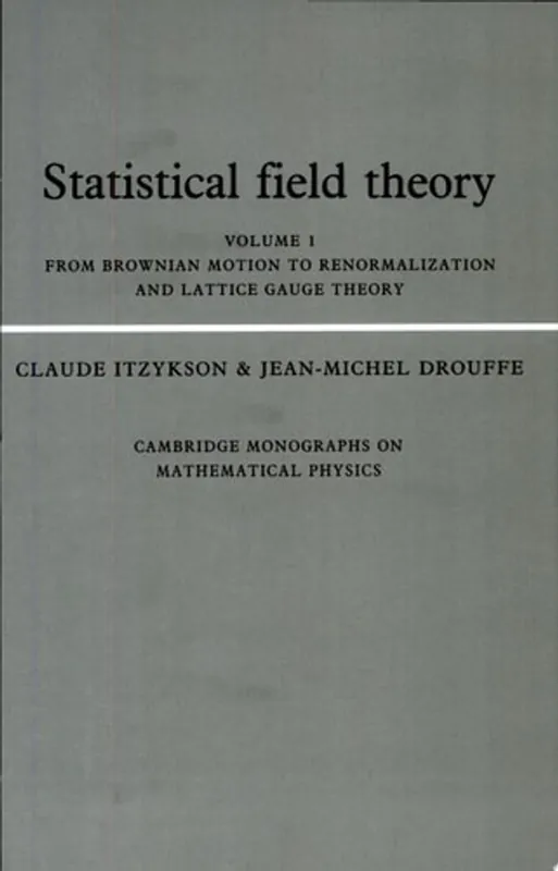 Statistical Field Theory: Volume 1, From Brownian Motion to Renormalization and Lattice Gauge Theory - Claude Itzykson Premium