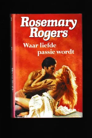 Weekendaanbieding Waar liefde passie wordt. - Rosemary Rogers