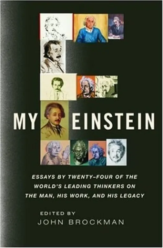 Lage Kosten My Einstein: Essays by Twenty-four of the World's Leading Thinkers on the Man, His Work, and His Legacy - John Brockman