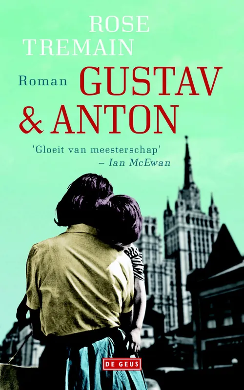 Laatste Kans Gustav & Anton - Rose Tremain