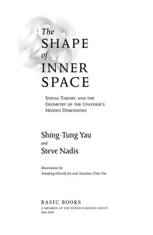 Bestseller The Shape of Inner Space String Theory and the Geometry of the Universe's Hidden Dimensions - Shing-Tung Yau