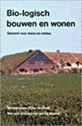 Bestseller Bio-logisch bouwen en wonen - M. Haas; P. Schmid