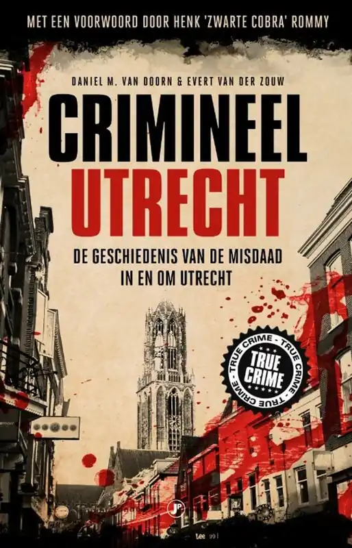 Dagaanbieding Crimineel Utrecht - Evert Van Der Zouw; Daniel M. Van Doorn