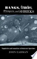 Gratis Retour Bangs, Crunches, Whimpers, and Shrieks. Singularities and Acausalities in Relativistic Spacetimes. - EARMAN, J.,