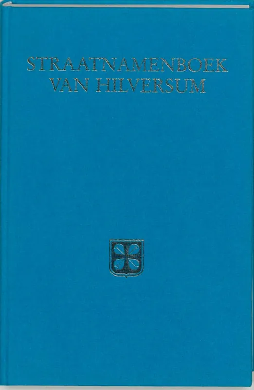 Straatnamenboek van hilversum - Nicholas Meyer Speciale Aanbieding