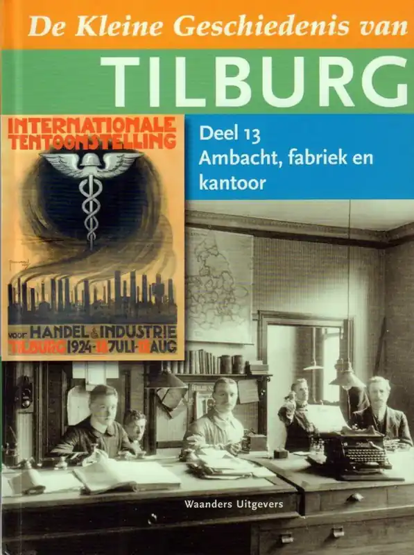 Speciale Aanbieding KLEINE GESCHIEDENIS VAN TILBURG DEEL 13 - Henk van Doremalen