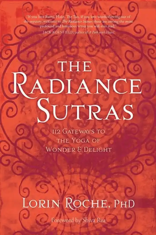 Voordeelprijs The Radiance Sutras 112 Gateways To The Yoga Of Wonder And Delight - Lorin Roche