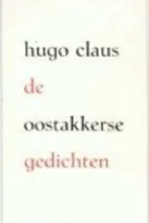 Betrouwbaar De Oostakkerse gedichten - Hugo Claus