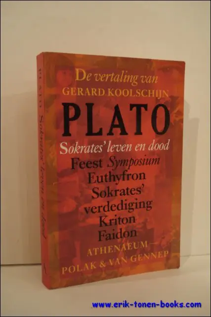 Sokrates' leven en dood - Feest (Symposium) - Euthyfron - Sokrates' verdediging - Kriton - Faidon - Plato Gecertificeerd