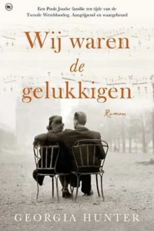 Wij waren de gelukkigen. Roman. - Hunter, Georgia. Hoge Kwaliteit