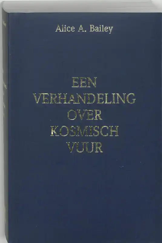 Nu Kopen Een verhandeling over Kosmisch vuur - A.A. Bailey