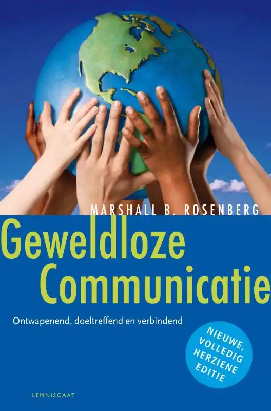 Geweldloze communicatie - Marshall B. Rosenberg; Arun Gandhi Laatste Kans