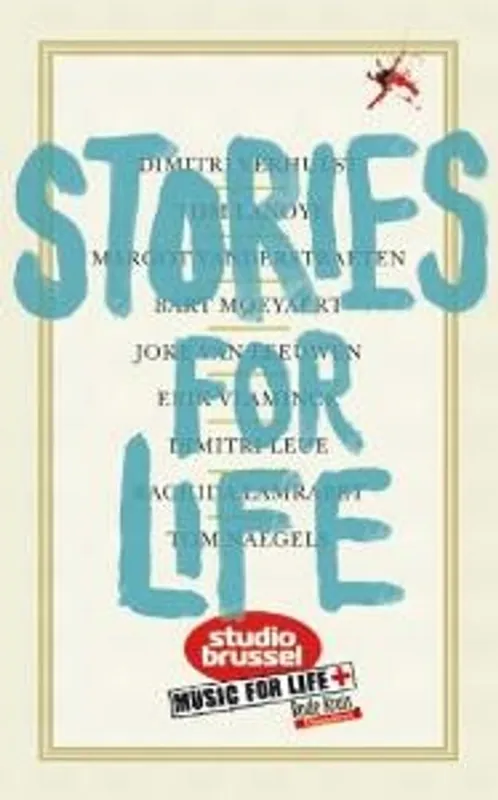 Stories for life - Dimitri Verhulst; Tom Lanoye; Margot Vanderstraeten Lage Kosten