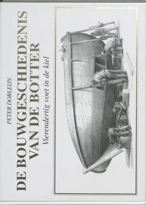 De bouwgeschiedenis van de botter - P. Dorleijn Veilige Betaling