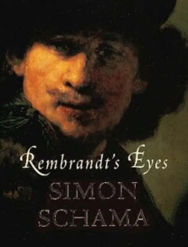 Finale Uitverkoop Rembrandt's eye, by schama s, - Simon Schama