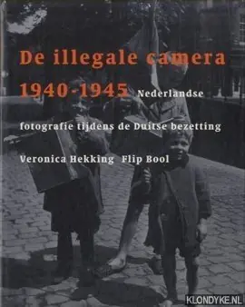 Finale Uitverkoop De illegale camera 1940-1945 - Veronica Hekking & Flip Bool