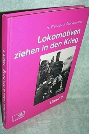 Rechtstreeks Van De Fabrikant Lokomotiven ziehen in den Krieg - Hansjürgen Wenzel