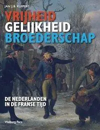 Vrijheid, gelijkheid en broederschap - Jan J.B. Kuipers Favoriet