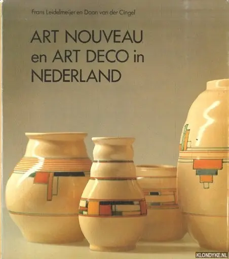 Populair Art Nouveau en Art Deco in Nederland; - Frans Leidelmeijer, Daan van der Cingel, fotografie Erik Hesmerg
