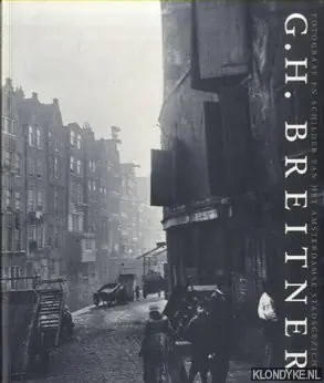 G.H. Breitner; fotograaf en schilder van het Amsterdamse stadsgezicht - R. Bergsma Meest Verkocht