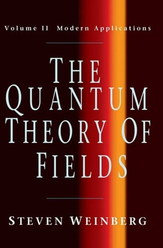The Quantum Theory of Fields, Vol. 2: Modern Applications - Steven Weinberg Premium
