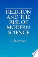 Snelle Levering Religion and the Rise of Modern Science - Reijer Hooykaas