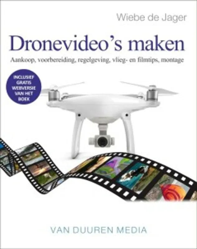 Dronevideo’s maken - Wiebe De Jager Nieuw
