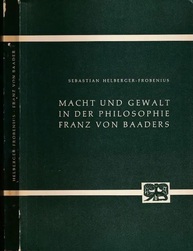 Seizoensaanbieding Macht und Gewalt in der Philosophie Franz von Baaders - Helberger-Frobenius, Sebastian