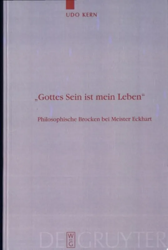 Tijdelijk Beschikbaar "Gottes Sein ist mein Leben" philosophische Brocken bei Meister Eckhart - Udo Kern