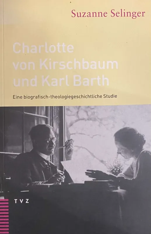 Charlotte Von Kirschbaum und Karl Barth - Reinhard Brenneke Laatste Kans