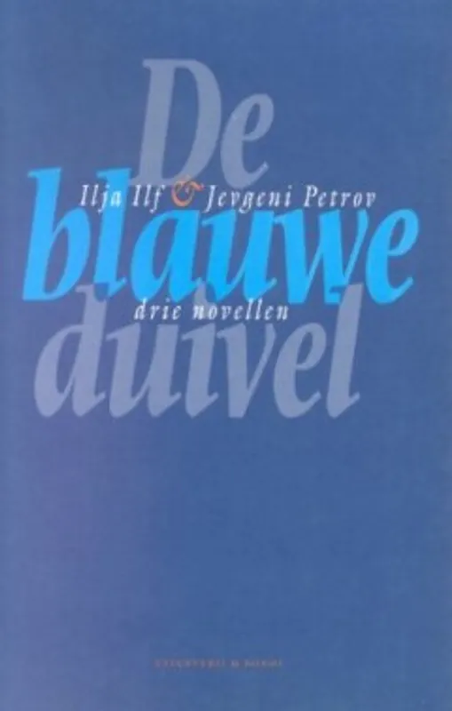Uitverkoop De blauwe duivel - Ilja Ilf; Jevgeni Petrov