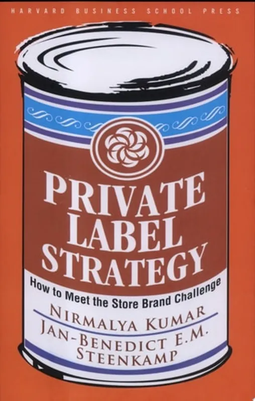 Private Label Strategy How to Meet the Store Brand Challenge - Nirmalya Kumar Weekendaanbieding