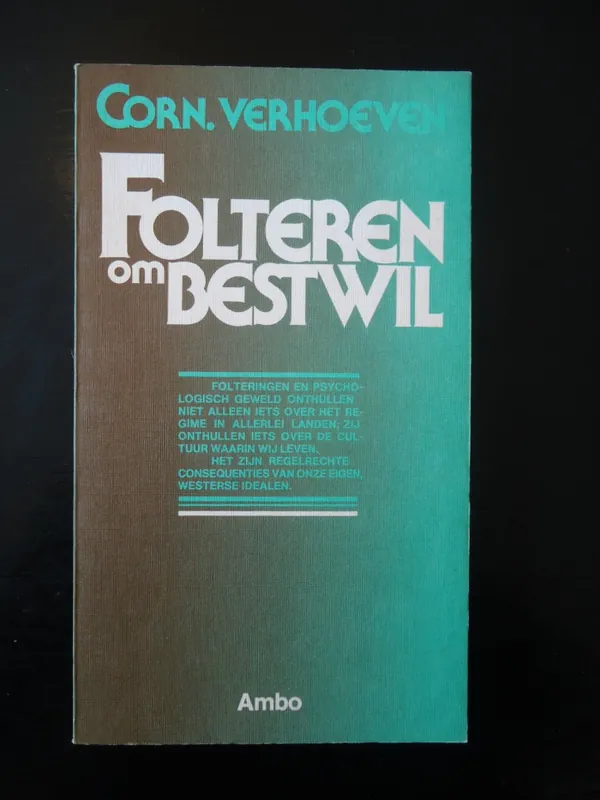 Folteren om bestwil Cornelis Verhoeven ... EEN ZEER ONTAARDE VORM VAN VERKONDIGING. WAAR HAALT DE FOLTERAAR ZIJN ZEKERHEID ? - Cornelis Verhoeven Nieuw