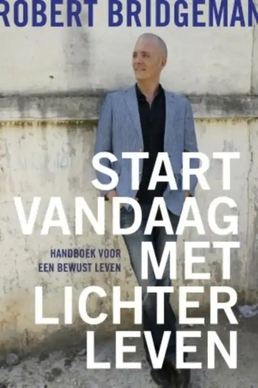 Start vandaag met lichter leven - Robert Bridgeman Exclusieve Aanbieding