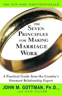 The Seven Principles for Making Marriage Work - John Mordechai Gottman,Nan Silver Laatste Versie