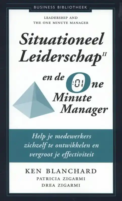 Situationeel leiderschap II en de one minute manager - Kenneth Blanchard; Patricia Zigarmi; Drea Zigarmi Beperkte Voorraad