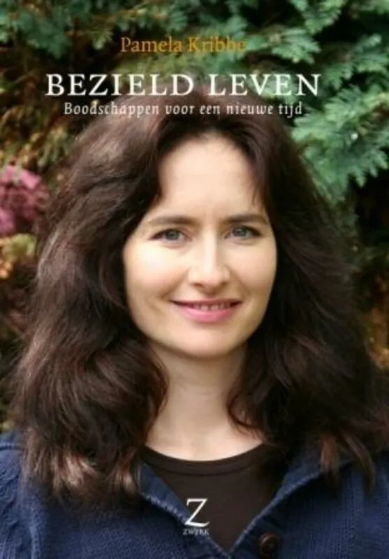 Betrouwbaar BEZIELD LEVEN - Pamela Kribbe
