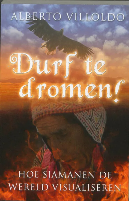 Durf te dromen! - Alberto Villoldo Koopje