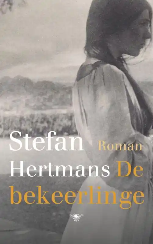 De bekeerlinge - Stefan Hertmans Actieprijs