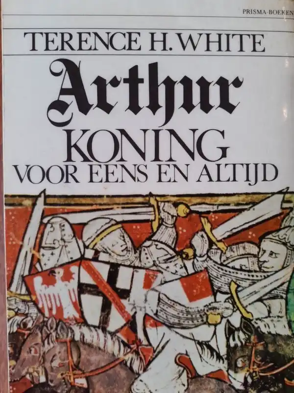 Beperkte Voorraad Arthur koning voor eens en altijd - T.H. White