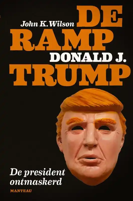 Alleen Vandaag De ramp Donald J.Trump. - John K. Wilson.