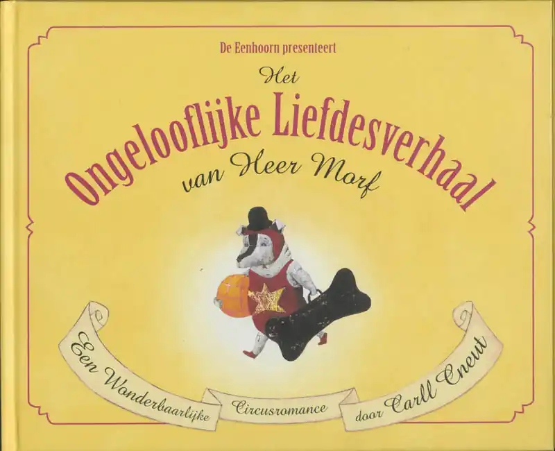 Lage Kosten Het ongelooflijke liefdesverhaal van Heer Morf - Carll Cneut