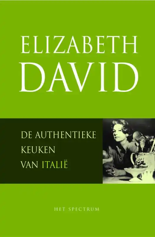 De authentieke keuken van Italie - Elisabeth David Beperkte Voorraad