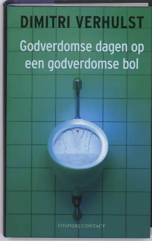Godverdomse dagen op een godverdomse bol - Dimitri Verhulst Shop Nu