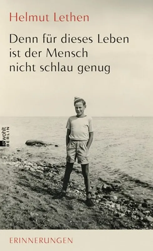 Premium Denn für dieses Leben ist der Mensch nicht schlau genug Erinnerungen - Helmut Lethen