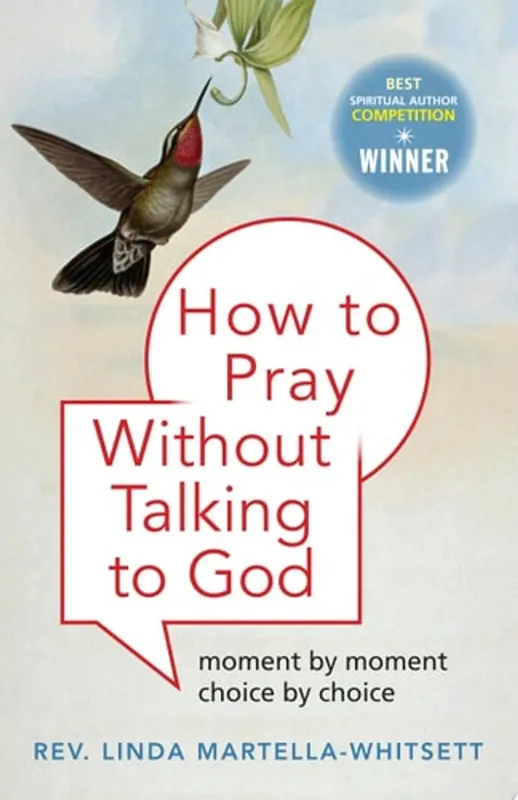 How to Pray Without Talking to God Moment by Moment, Choice by Choice - Linda Martella-Whitsett Direct Verzonden